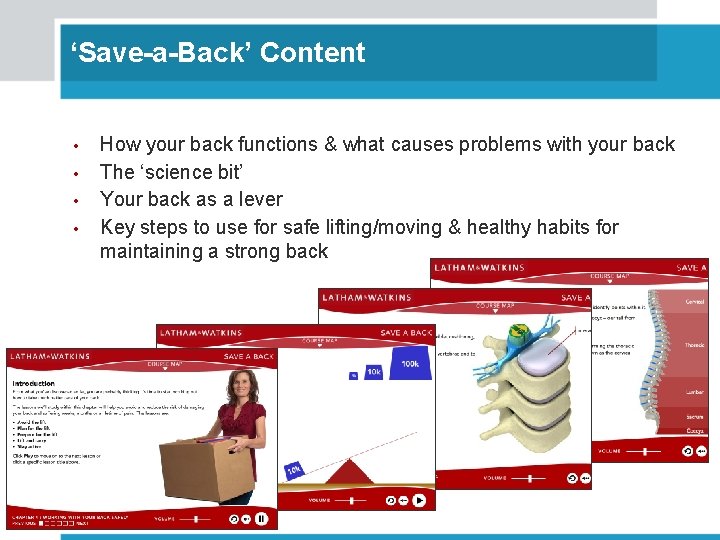 ‘Save-a-Back’ Content • • How your back functions & what causes problems with your