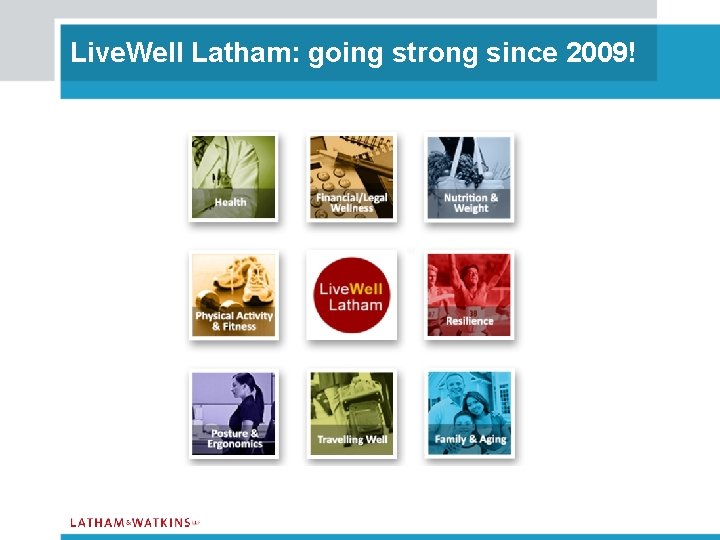 Live. Well Latham: going strong since 2009! 