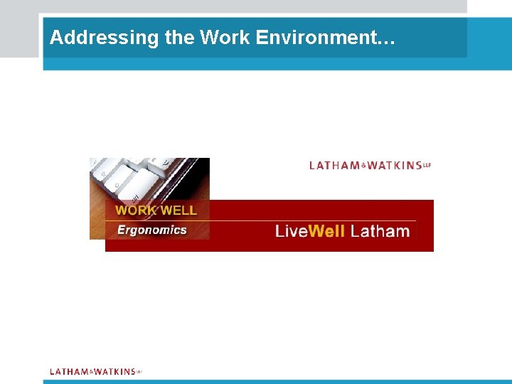 Addressing the Work Environment… 