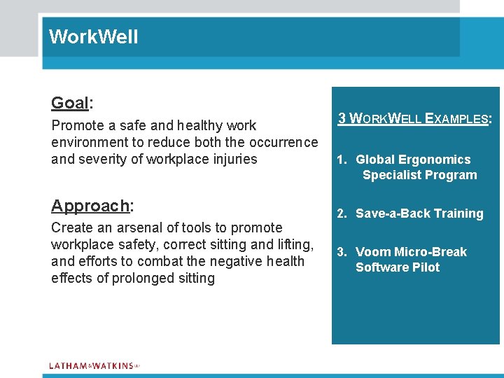 Work. Well Goal: Promote a safe and healthy work environment to reduce both the