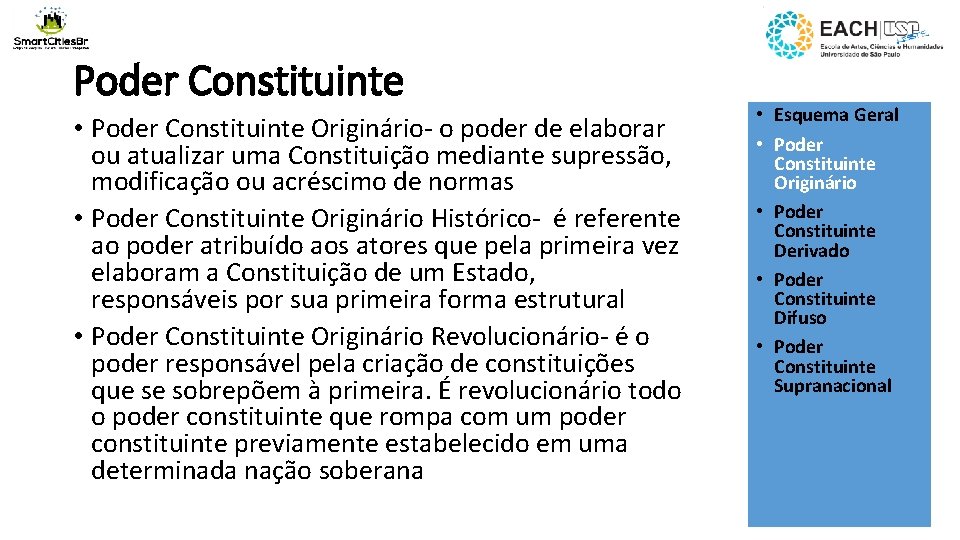 Poder Constituinte • Poder Constituinte Originário- o poder de elaborar ou atualizar uma Constituição