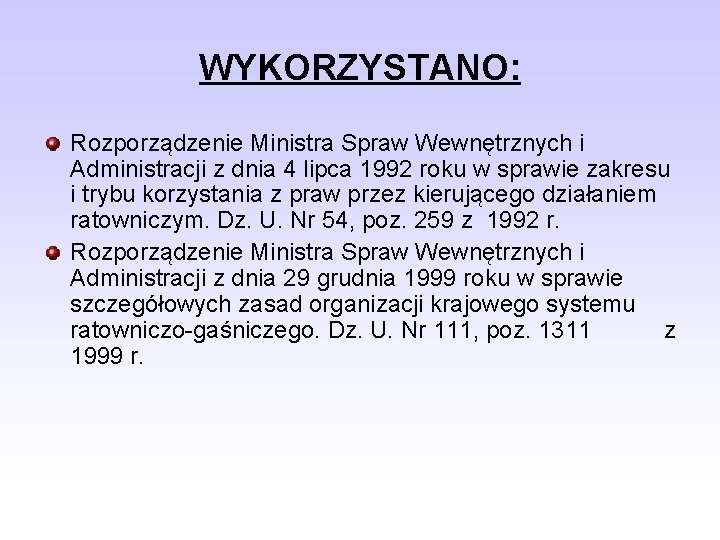 WYKORZYSTANO: Rozporządzenie Ministra Spraw Wewnętrznych i Administracji z dnia 4 lipca 1992 roku w