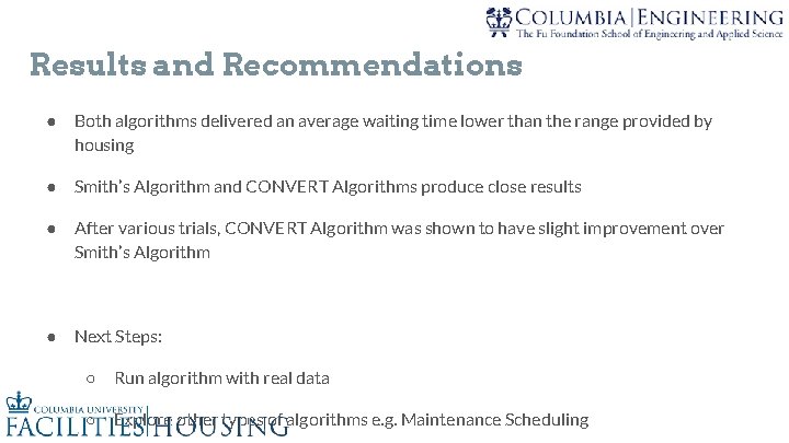 Results and Recommendations ● Both algorithms delivered an average waiting time lower than the