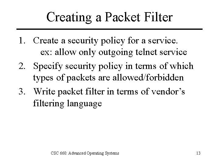 Creating a Packet Filter 1. Create a security policy for a service. ex: allow