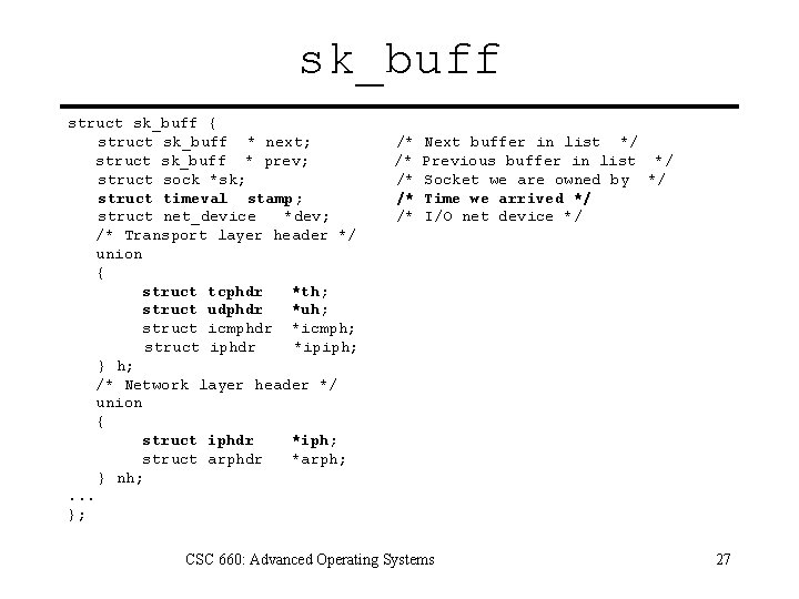 sk_buff struct sk_buff { struct sk_buff * next; struct sk_buff * prev; struct sock