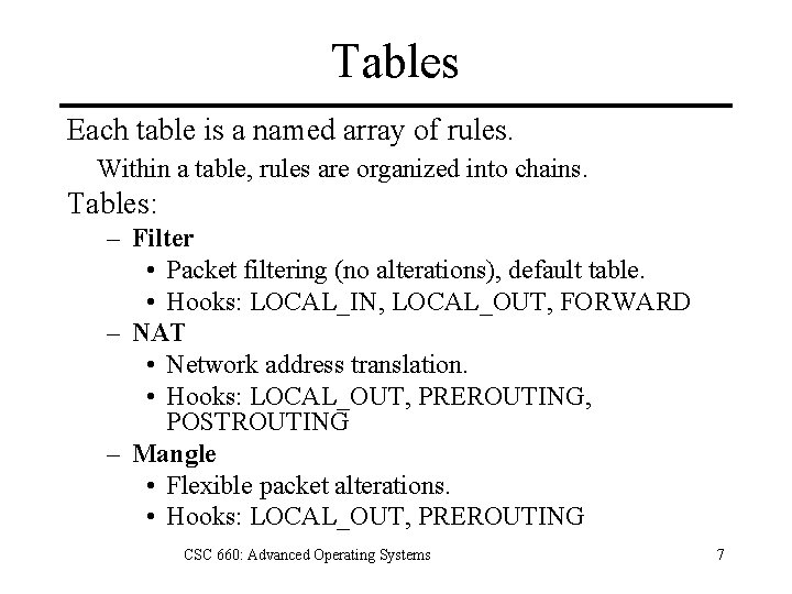 Tables Each table is a named array of rules. Within a table, rules are