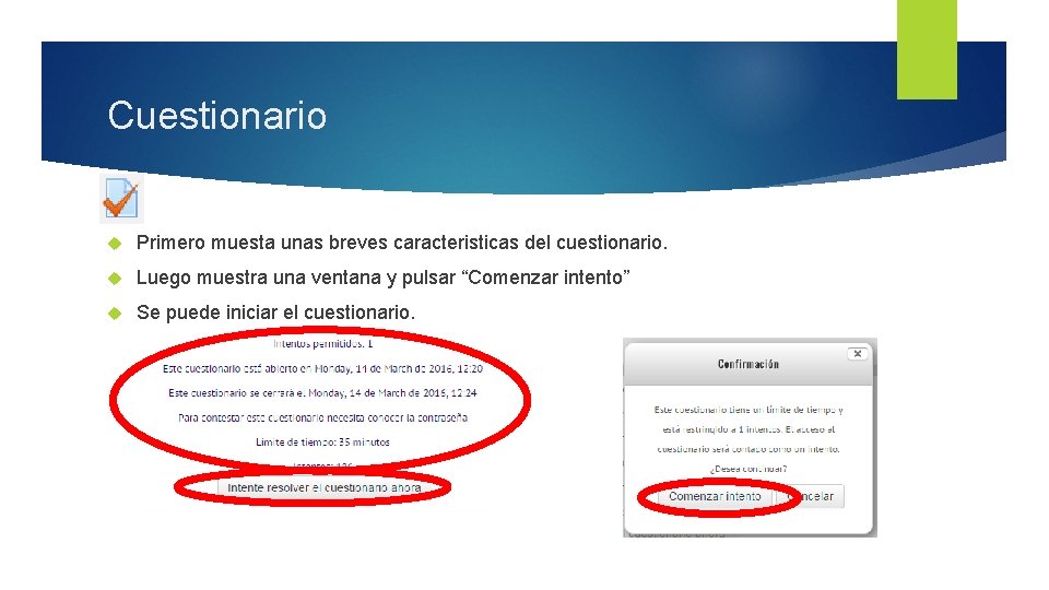Cuestionario Primero muesta unas breves caracteristicas del cuestionario. Luego muestra una ventana y pulsar
