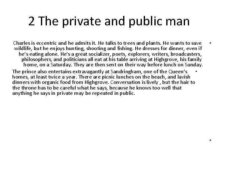 2 The private and public man Charles is eccentric and he admits it. He