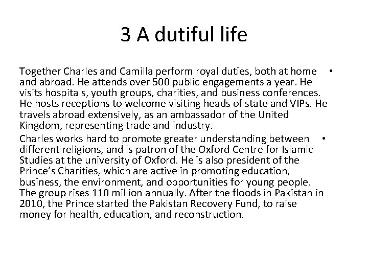 3 A dutiful life Together Charles and Camilla perform royal duties, both at home