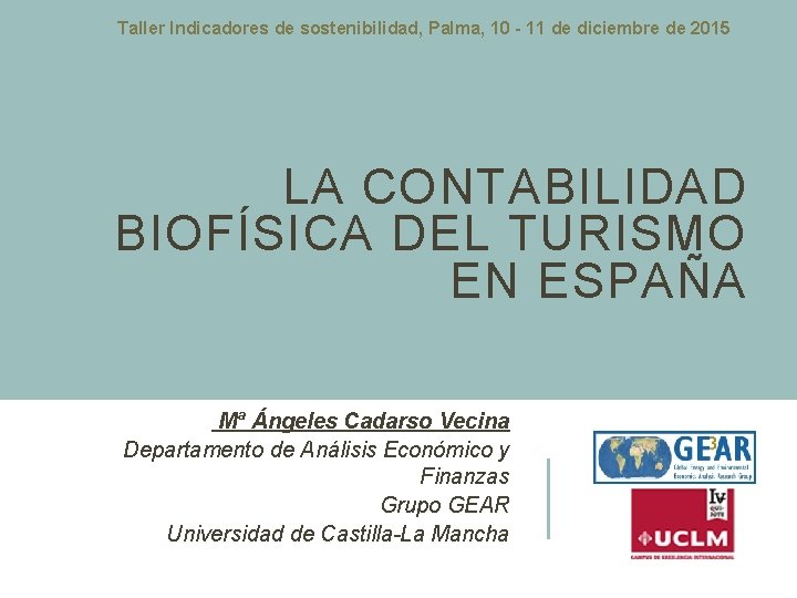 Taller Indicadores de sostenibilidad, Palma, 10 - 11 de diciembre de 2015 LA CONTABILIDAD