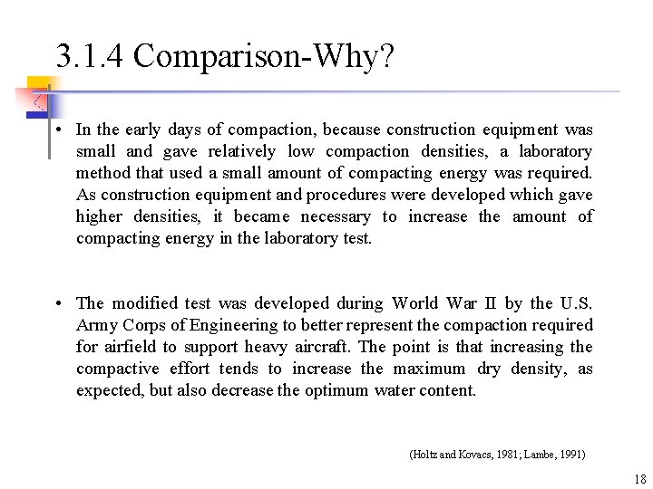 3. 1. 4 Comparison-Why? • In the early days of compaction, because construction equipment