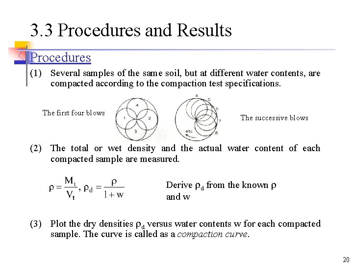 3. 3 Procedures and Results Procedures (1) Several samples of the same soil, but