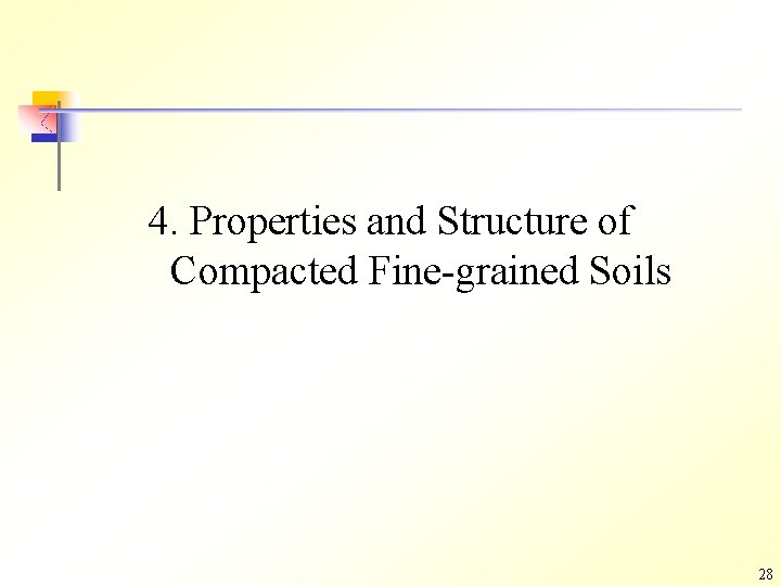 4. Properties and Structure of Compacted Fine-grained Soils 28 