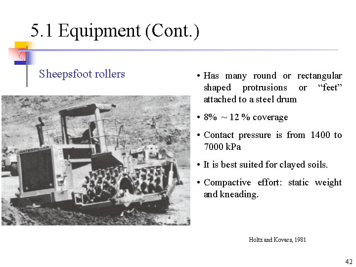 5. 1 Equipment (Cont. ) Sheepsfoot rollers • Has many round or rectangular shaped