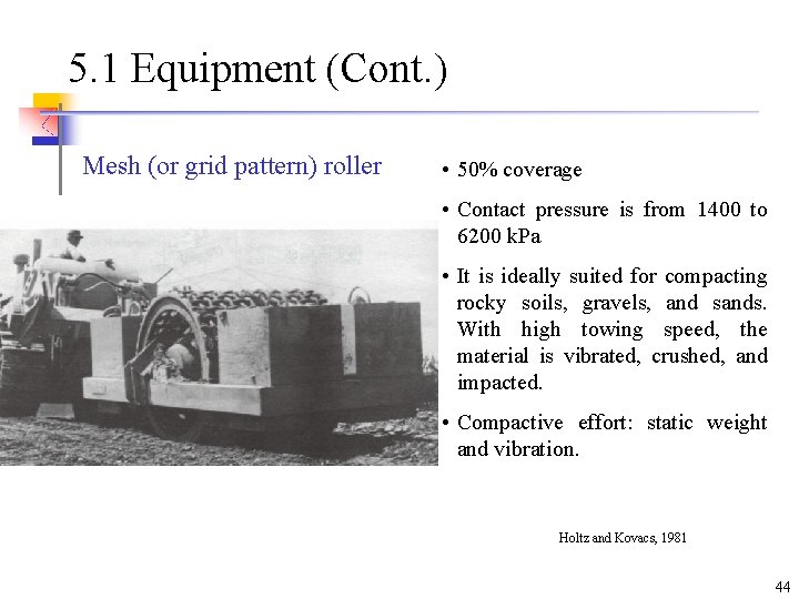 5. 1 Equipment (Cont. ) Mesh (or grid pattern) roller • 50% coverage •