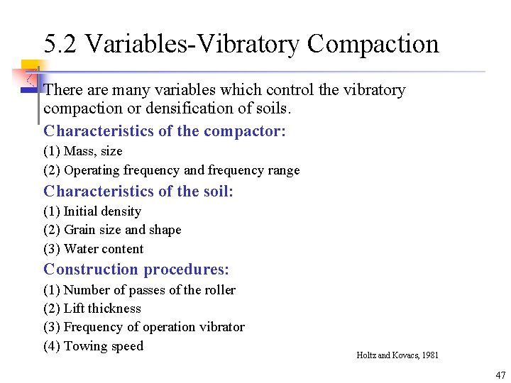 5. 2 Variables-Vibratory Compaction There are many variables which control the vibratory compaction or