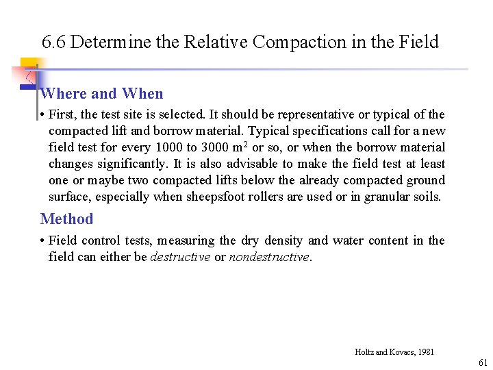 6. 6 Determine the Relative Compaction in the Field Where and When • First,