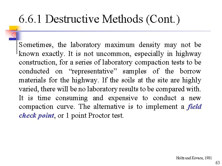 6. 6. 1 Destructive Methods (Cont. ) Sometimes, the laboratory maximum density may not