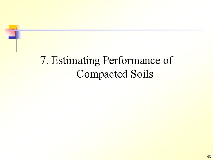 7. Estimating Performance of Compacted Soils 68 