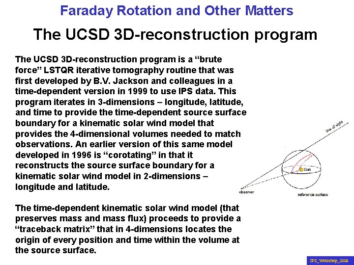 Faraday Rotation and Other Matters The UCSD 3 D-reconstruction program is a “brute force”