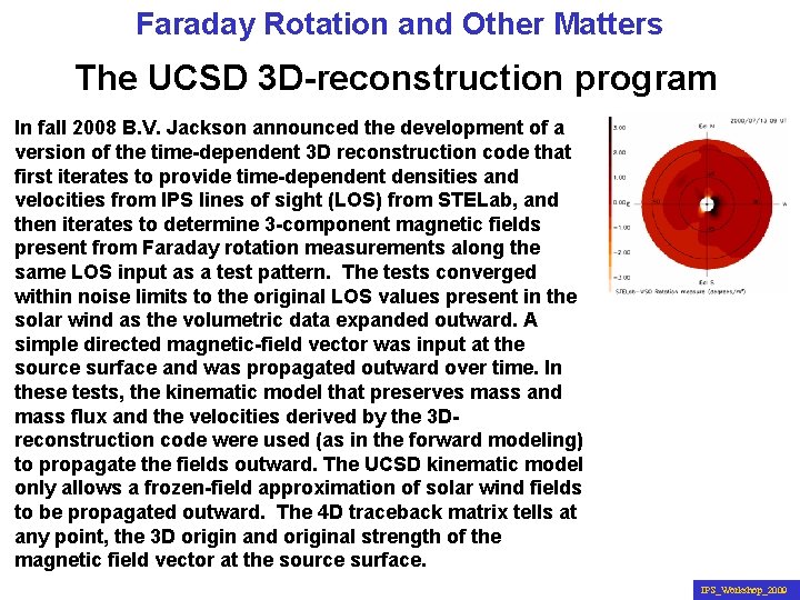 Faraday Rotation and Other Matters The UCSD 3 D-reconstruction program In fall 2008 B.