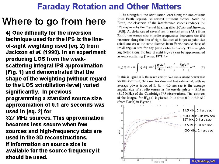 Faraday Rotation and Other Matters Where to go from here 4) One difficulty for