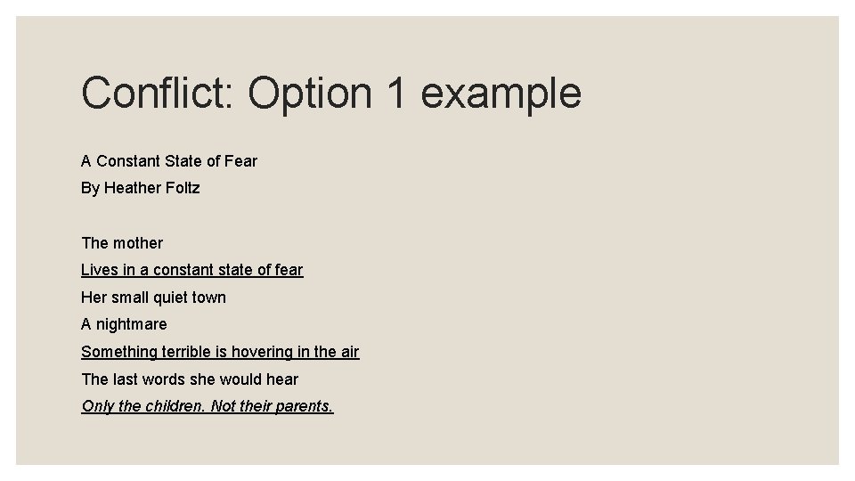 Conflict: Option 1 example A Constant State of Fear By Heather Foltz The mother