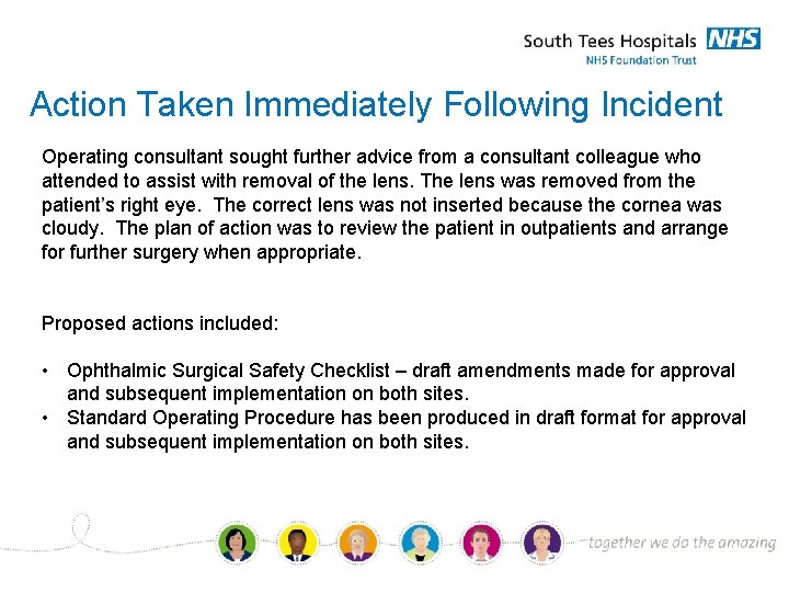 Action Taken Immediately Following Incident Operating consultant sought further advice from a consultant colleague