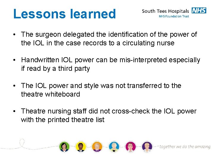 Lessons learned • The surgeon delegated the identification of the power of the IOL