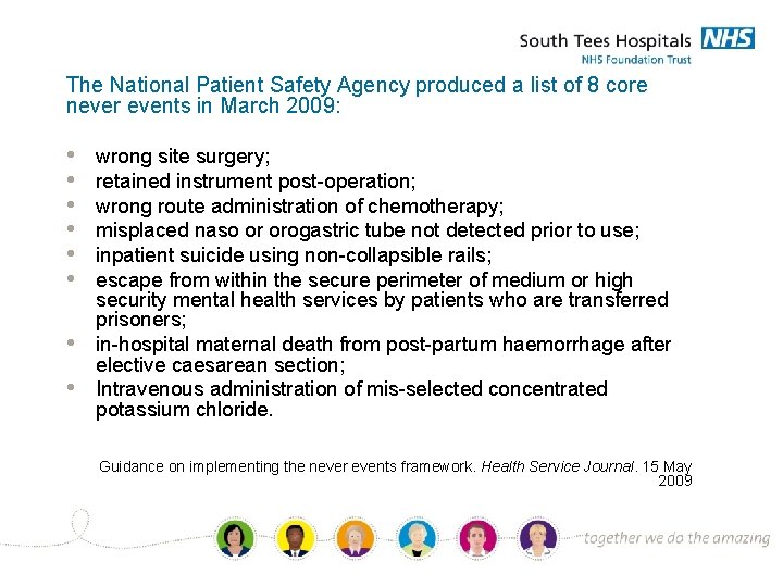 The National Patient Safety Agency produced a list of 8 core never events in