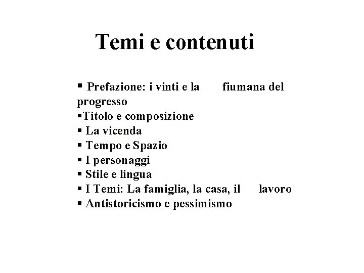 Temi e contenuti § Prefazione: i vinti e la fiumana del progresso §Titolo e