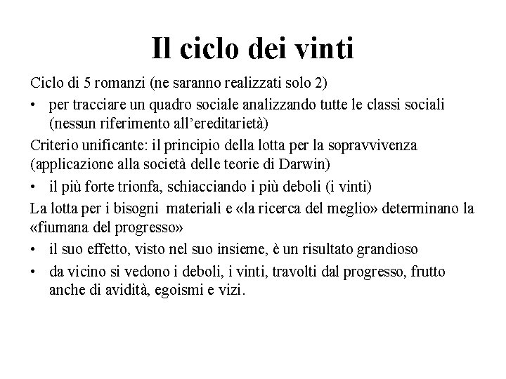 Il ciclo dei vinti Ciclo di 5 romanzi (ne saranno realizzati solo 2) •