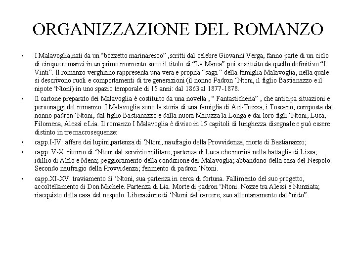 ORGANIZZAZIONE DEL ROMANZO • • • I Malavoglia, nati da un “bozzetto marinaresco” ,