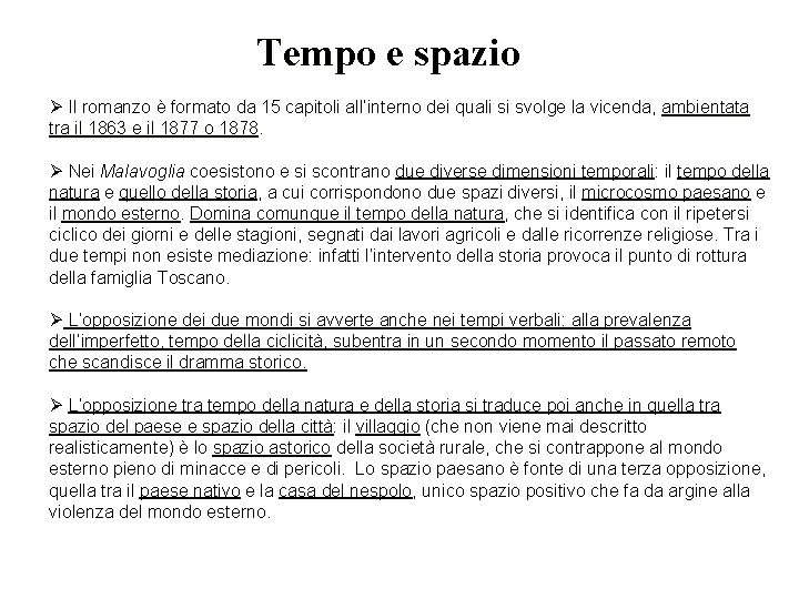 Tempo e spazio Ø Il romanzo è formato da 15 capitoli all’interno dei quali