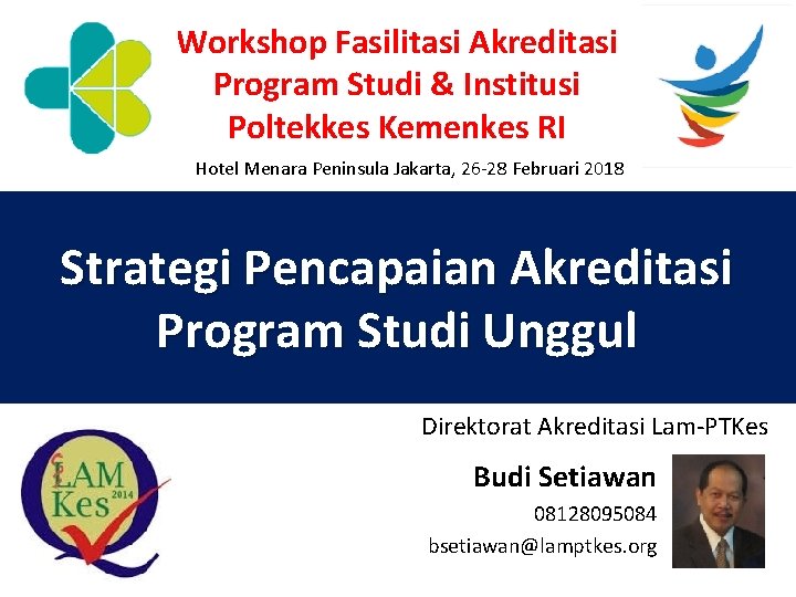 Workshop Fasilitasi Akreditasi Program Studi & Institusi Poltekkes Kemenkes RI Hotel Menara Peninsula Jakarta,