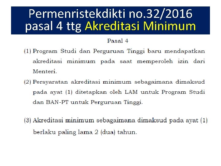 Permenristekdikti no. 32/2016 pasal 4 ttg Akreditasi Minimum 