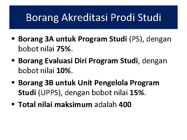 Borang Akreditasi Prodi Studi § Borang 3 A untuk Program Studi (PS), dengan bobot