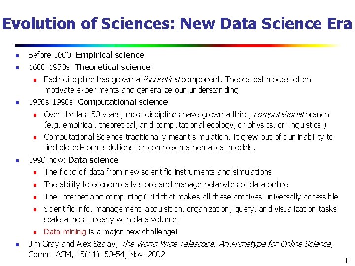 Evolution of Sciences: New Data Science Era n Before 1600: Empirical science n 1600