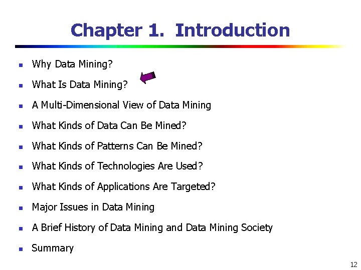 Chapter 1. Introduction n Why Data Mining? n What Is Data Mining? n A