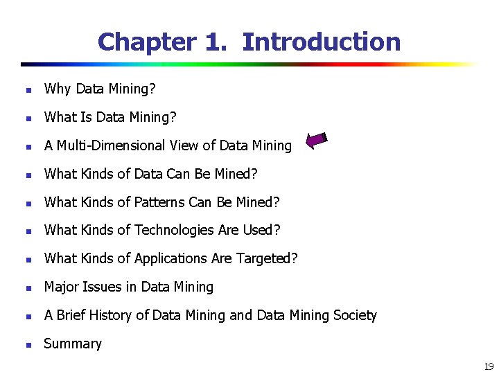 Chapter 1. Introduction n Why Data Mining? n What Is Data Mining? n A