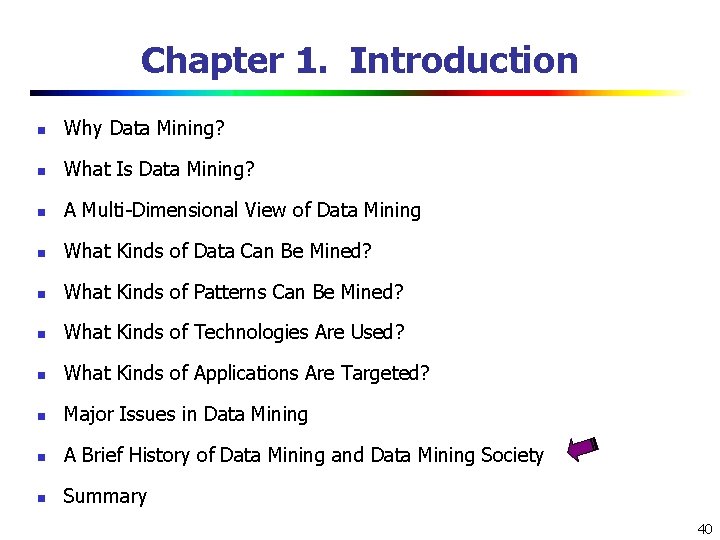 Chapter 1. Introduction n Why Data Mining? n What Is Data Mining? n A