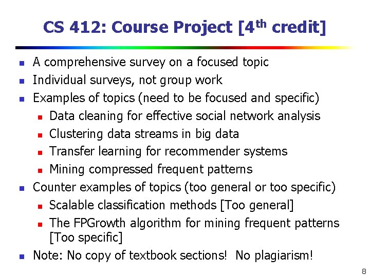 CS 412: Course Project [4 th credit] n n n A comprehensive survey on