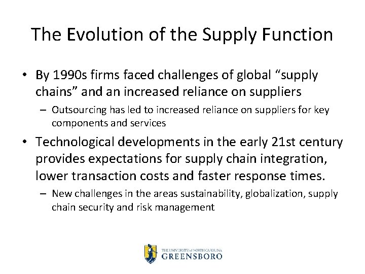 The Evolution of the Supply Function • By 1990 s firms faced challenges of