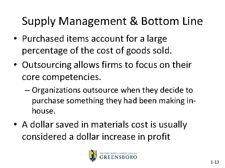 Supply Management & Bottom Line • Purchased items account for a large percentage of