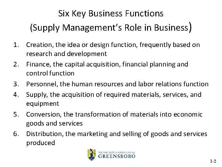 Six Key Business Functions (Supply Management’s Role in Business) 1. Creation, the idea or