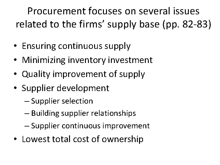 Procurement focuses on several issues related to the firms’ supply base (pp. 82 -83)