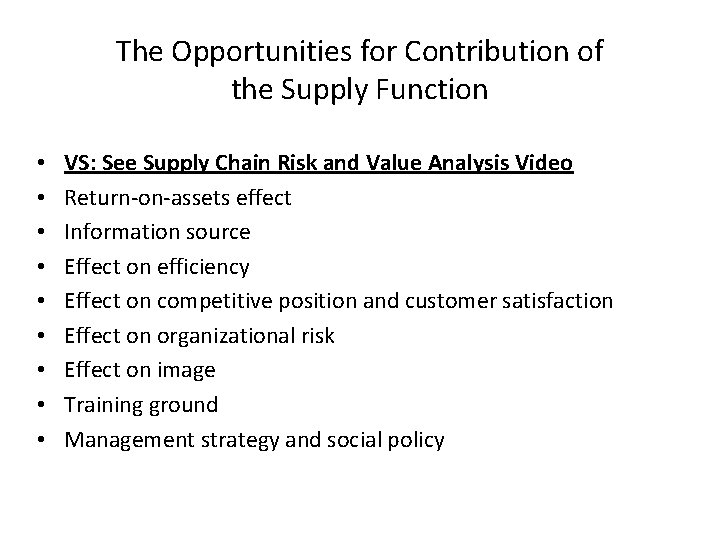 The Opportunities for Contribution of the Supply Function • • • VS: See Supply