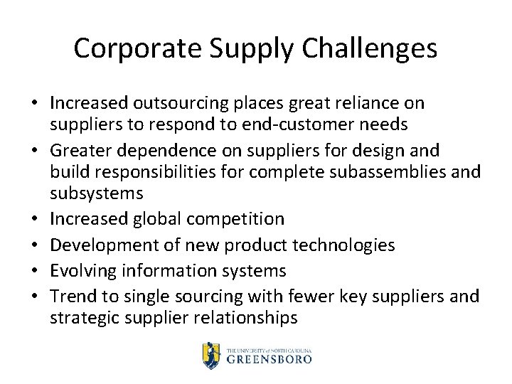 Corporate Supply Challenges • Increased outsourcing places great reliance on suppliers to respond to