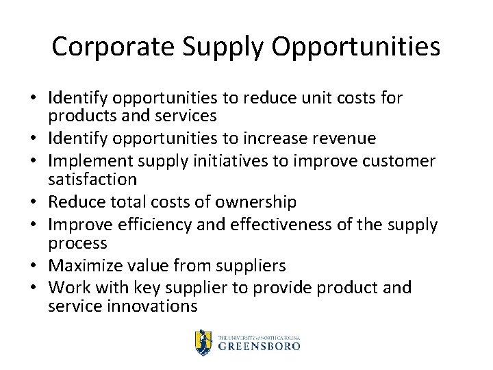 Corporate Supply Opportunities • Identify opportunities to reduce unit costs for products and services