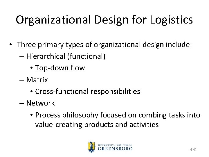 Organizational Design for Logistics • Three primary types of organizational design include: – Hierarchical